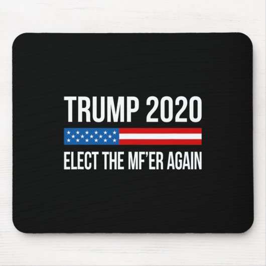 Trump - Wählt den Mistkerl nochmal -  Mousepad (Vorne)