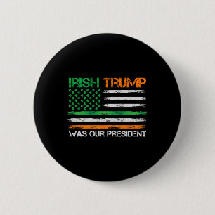 Trump war unser Präsident St Patricks Day Usa Flag Button