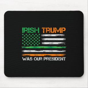 Trump war unser Präsident St Patricks Day Usa Flag Mousepad