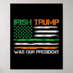Trump war unser Präsident St Patricks Day Usa Flag Poster