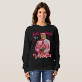 Trump Wartete gerade für Valentines Funny Trump Sweatshirt (Vorne ganz)