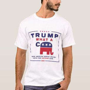 Trump. Was A C*** - Anti-Trump-Wahlplakat T-Shirt