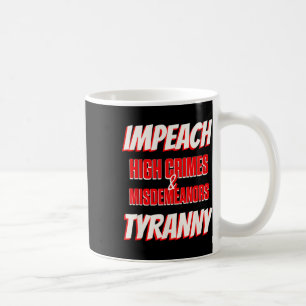 Trump wegen Hochverrats und Tyrannei anklagen Kaffeetasse