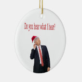Trump Weihnachten: Hörst du, was ich höre? Keramik Ornament (Rechts)