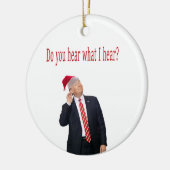 Trump Weihnachten: Hörst du, was ich höre? Keramik Ornament (Links)