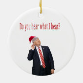 Trump Weihnachten: Hörst du, was ich höre? Keramik Ornament (Hinten)