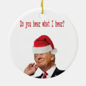 Trump Weihnachten: Hörst du, was ich höre? Keramikornament (Hinten)