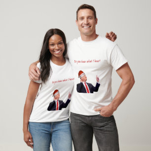 Trump Weihnachten: Hörst du, was ich höre? T-Shirt