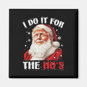 Trump Weihnachts Weihnachtsmann ich tue es für Hos Magnet