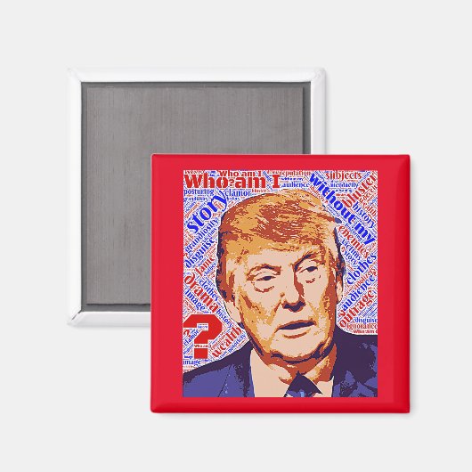 Trump Wer ich bin wirklich Square Magnet (Vorderseite/Rückseite)