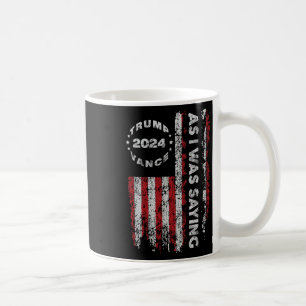 Trump Wie ich gerade sagte, begann Trump seine Red Kaffeetasse