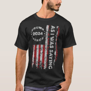 Trump Wie ich gerade sagte, begann Trump seine Red T-Shirt