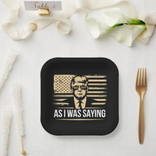 Trump, wie ich gerade sagte, seine Rede Wahlstimme Pappteller