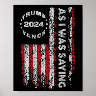 Trump Wie ich gerade sagte Trump begann seine Rede Poster