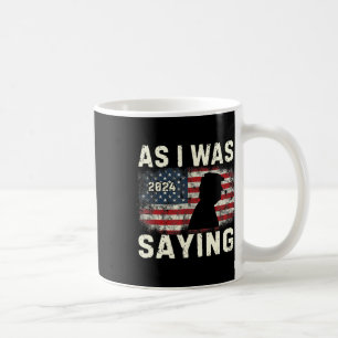 Trump Wie ich gerade sagte Trump seine Rede Trump  Kaffeetasse