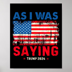 Trump Wie ich gerade sagte Trump seine Rede Trump Poster