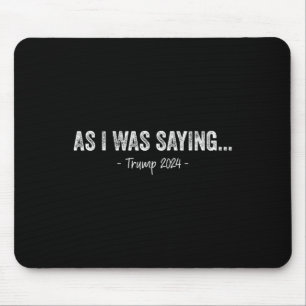 Trump Wie ich sagte Trump Seine Rede Trump Vance Mousepad