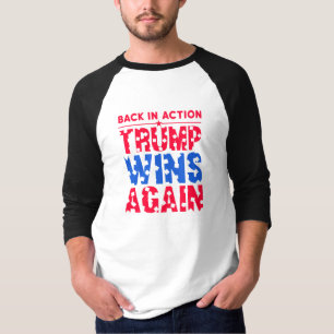 Trump wieder aktiv Trump gewinnt erneut T-Shirt