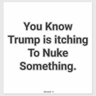 Trump will etwas atomisieren Hankamer Artjunkhaus Aufkleber