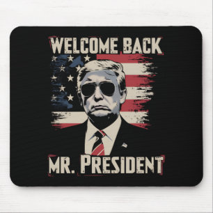 Trump Willkommen zurück Herr Präsident 47er US Vin Mousepad