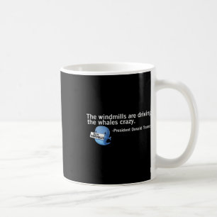 Trump Windmühlen treiben Whales Crazy Funny Quo Kaffeetasse