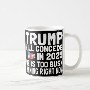 Trump wird nicht bis 2025 zugeben, dass er zu besc kaffeetasse