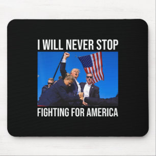 Trump wird nie aufhören, für Amerika zu kämpfen Mousepad