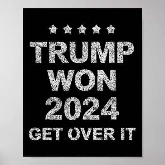 Trump Won Get Over It 2025 4  Poster (Vorne)