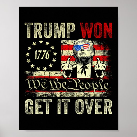 Trump Won Get Over It 2025 7  Poster (Vorne)
