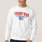 Trump Won Lasse jetzt bekommen Sweatshirt (Vorderseite)