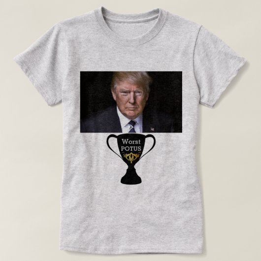 Trump Worst POTUS-T - Shirt (Design vorne)