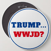 "Trump.. WWJD?" Anti Trump Button (Vorne & Hinten)
