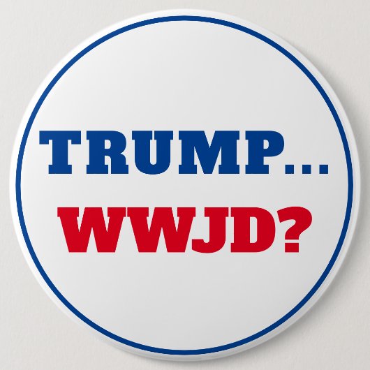 "Trump.. WWJD?" Anti Trump Button (Vorderseite)