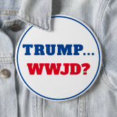"Trump.. WWJD?" Anti Trump Button (Beispiel)