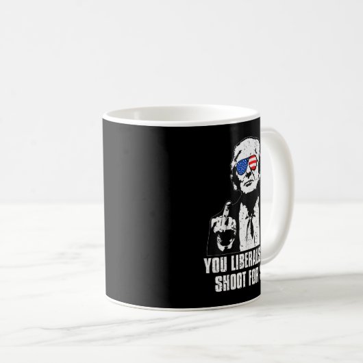 Trump You Liberals Can't Shoot For  Kaffeetasse (VorderseiteRechts)