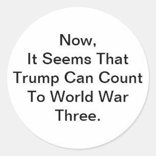 Trump zählt bis zum 3. Weltkrieg Hankamer Artjunkh Runder Aufkleber