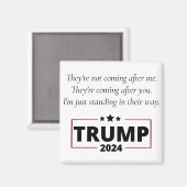 Trump Zitat | Sie kommen, nachdem Sie mich nicht Magnet (Vorderseite/Rückseite)