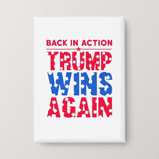 Trump - Zurück in Aktion Trump gewinnt wieder Button (Vorderseite)