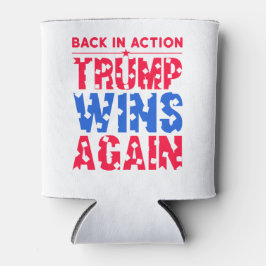 Trump - Zurück in Aktion Trump gewinnt wieder Dosenkühler