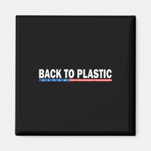Trump zurück zum Plastikwitterungswitz _1 Magnet