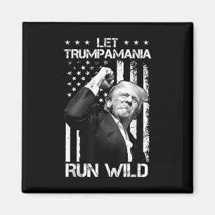 Trumpamania Trump 2024 Ließ Trump-a-mania Run Wild Magnet