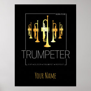 Trumpet Geboren, Trumpeter für Musiker zu sein Poster