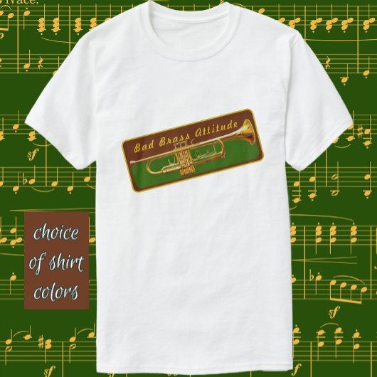 Trumpet Musician Bad Brass Attitude Funny T-Shirt