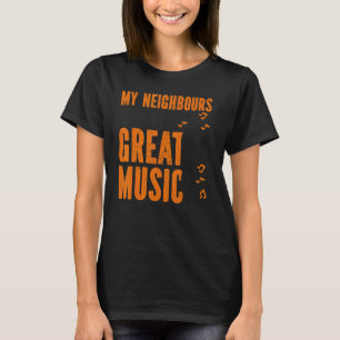 Trumpet Player Meine Nachbarn hören großartige Mus T-Shirt