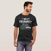 Trumpet Player Trumpet Skills Loading Bitte warten T-Shirt (Vorne ganz)