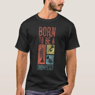 Trumpet Player Vintag Retro Geboren als Trumpete T-Shirt