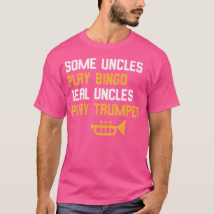 Trumpeter Einige Onkel spielen Bingo-Real-Uncles s T-Shirt