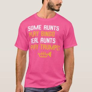 Trumpeter Geschenk einige Tanten spielen Bingo Rea T-Shirt