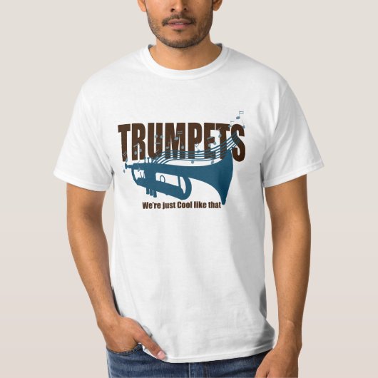 Trumpets, die wir einfach so Cool sind T-Shirt (Vorderseite)