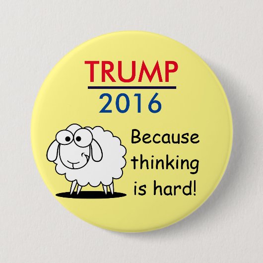 Trumpf 2016 - weil das Denken hart ist! Button (Vorderseite)